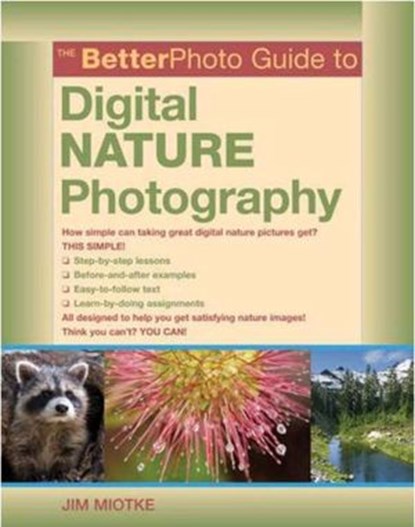 The BetterPhoto Guide to Digital Nature Photography, Jim Miotke - Ebook - 9780817400262