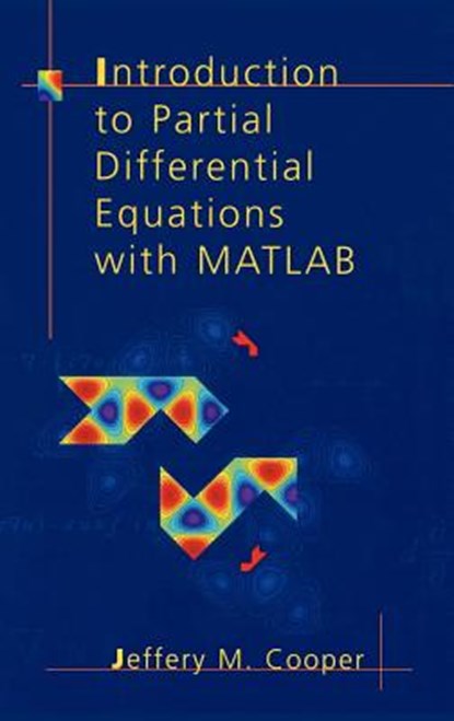 Introduction to Partial Differential Equations with MATLAB, Jeffery M. Cooper - Gebonden - 9780817639679