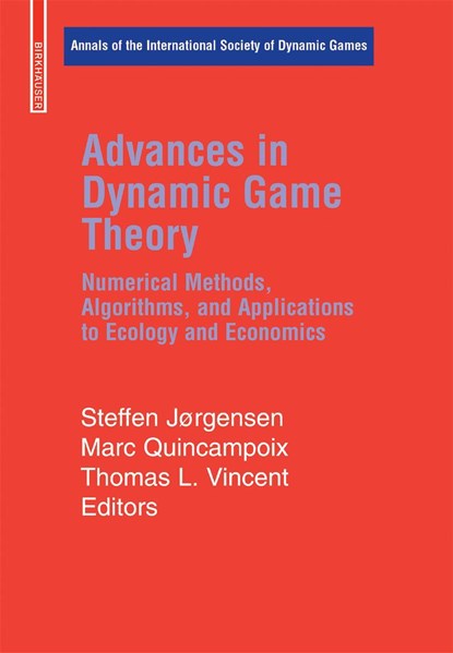 Advances in Dynamic Game Theory, Steffen Jorgensen ; Marc Quincampoix ; Thomas L. Vincent - Gebonden - 9780817643997