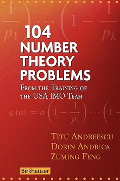 104 Number Theory Problems, Titu Andreescu ; Dorin Andrica ; Zuming Feng - Paperback - 9780817645274
