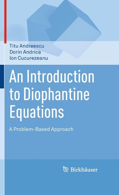 An Introduction to Diophantine Equations, Titu Andreescu ; Dorin Andrica ; Ion Cucurezeanu - Gebonden - 9780817645489