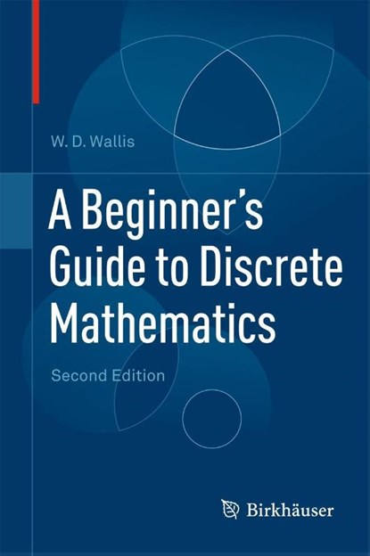 A Beginner's Guide to Discrete Mathematics, W.D. Wallis - Gebonden - 9780817682859