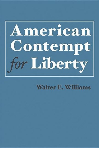 American Contempt for Liberty, Walter E. Williams - Paperback - 9780817918750