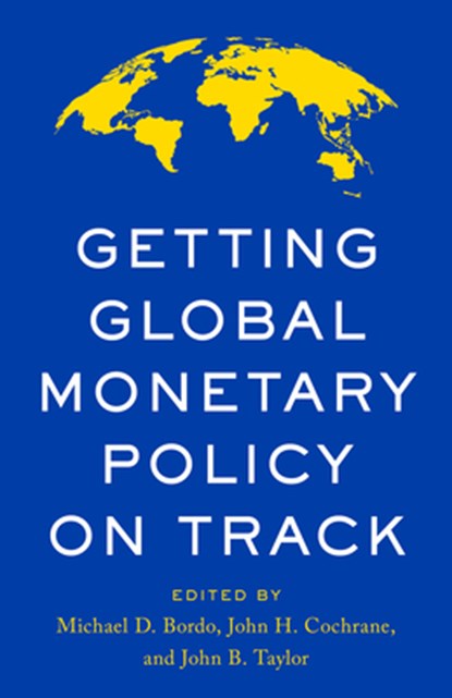 Getting Global Monetary Policy on Track, Michael D. Bordo - Gebonden - 9780817926649
