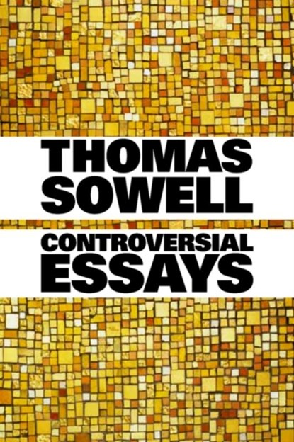 Controversial Essays, Thomas Sowell - Paperback - 9780817929923