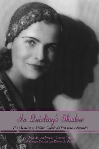 In Quisling's Shadow: The Memoirs of Vidkun Quisling's First Wife, Alexandra, Kirsten A. Seaver - Paperback - 9780817948320