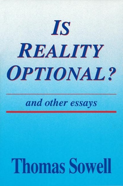 Is Reality Optional?, Thomas Sowell - Paperback - 9780817992620