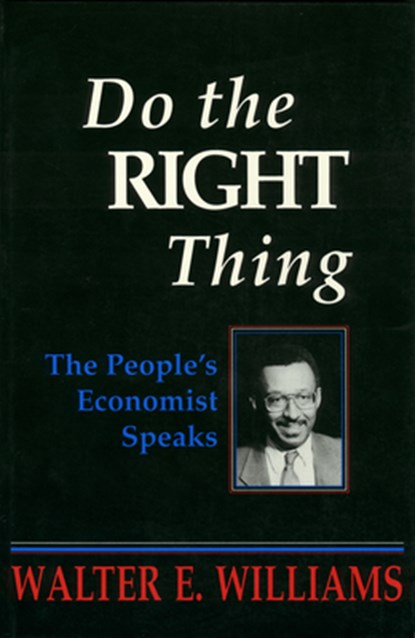 Do the Right Thing, Walter E. Williams - Paperback - 9780817993825