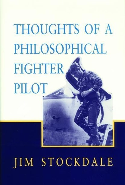 Thoughts of a Philosophical Fighter Pilot, James B Stockdale - Paperback - 9780817993924