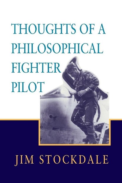 Thoughts of a Philosophical Fighter Pilot, James B Stockdale - Paperback - 9780817993924