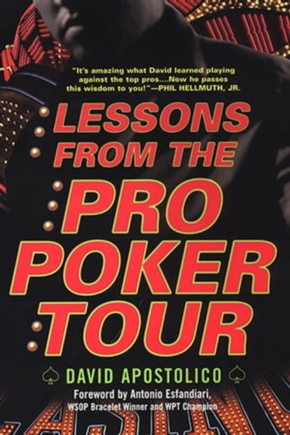 Lessons From The Pro Poker Tour: A Seat At The Table With Poker's Greatest Players, David Apostolico - Ebook - 9780818407345