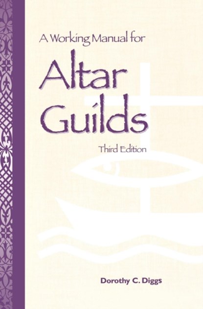 A Working Manual for Altar Guilds, Dorothy C. Diggs - Paperback - 9780819214553