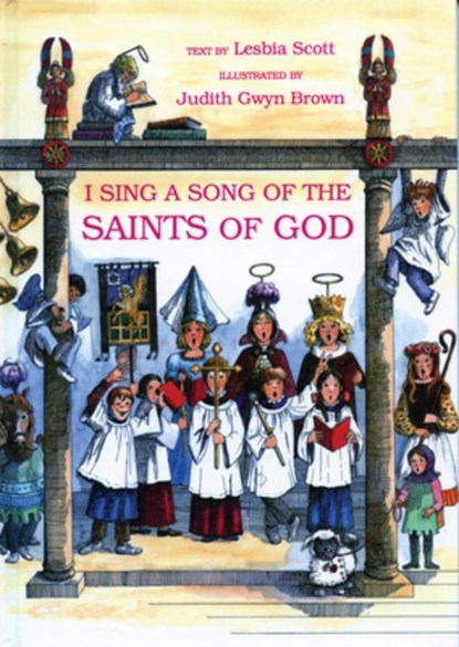 I Sing a Song of the Saints of God, Lesbia Scott - Gebonden - 9780819215611