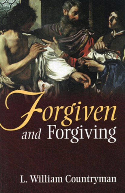 Forgiven and Forgiving, L. William Countryman - Paperback - 9780819217349