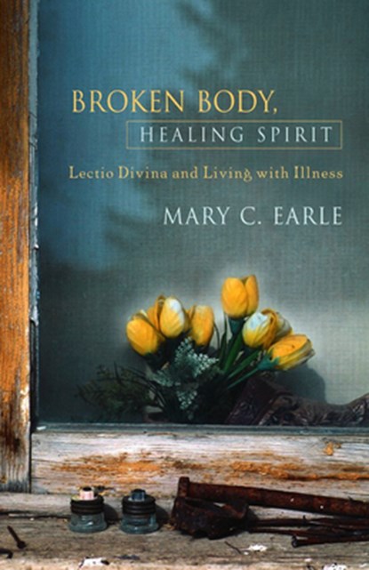 Broken Body, Healing Spirit, Mary C. Earle - Paperback - 9780819219282