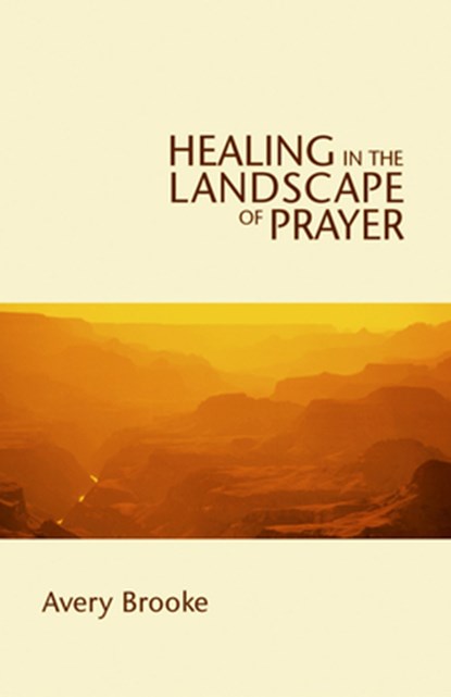 Healing in the Landscape of Prayer, Avery Brooke - Paperback - 9780819221261