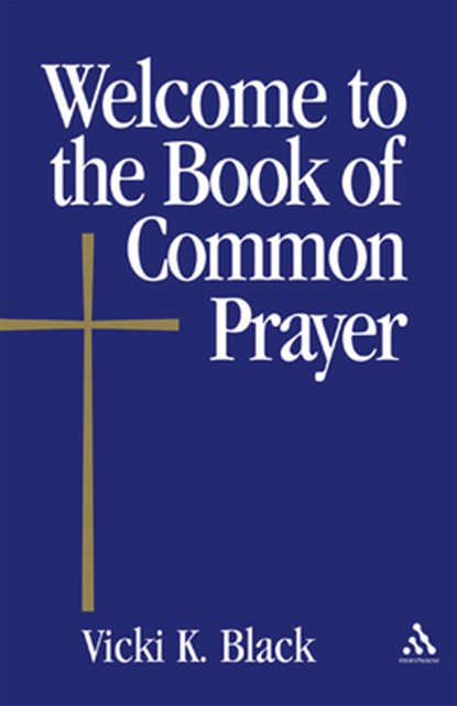 Welcome to the Book of Common Prayer, Vicki K. Black - Paperback - 9780819221308