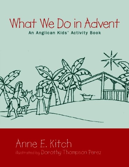 What We Do in Advent, Anne E. Kitch - Paperback - 9780819221957