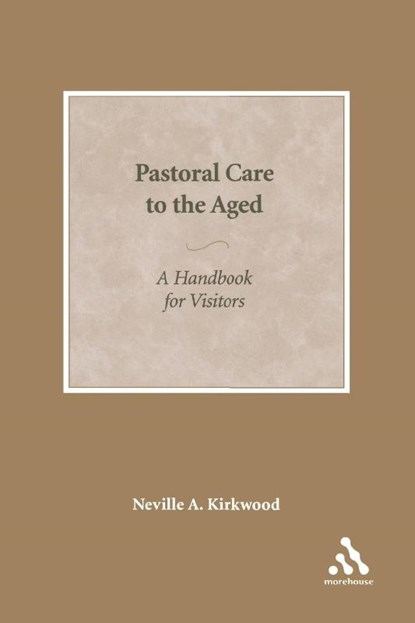 Kirkwood, N: Pastoral Care to the Aged, Neville A. Kirkwood - Paperback - 9780819222138