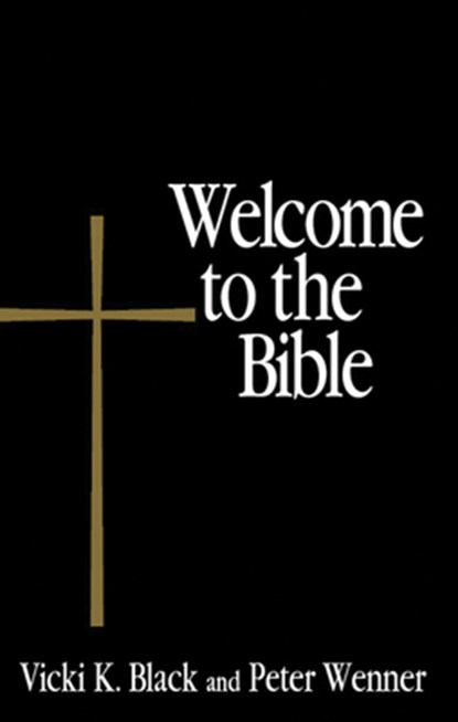 Welcome to the Bible, Vicki K. Black ; Peter Wenner - Paperback - 9780819222367