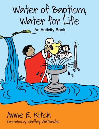 Water of Baptism, Water for Life, Anne E. Kitch - Paperback - 9780819227829