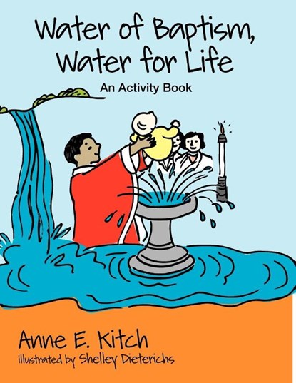 Water of Baptism, Water for Life, Anne E. Kitch - Paperback - 9780819227829