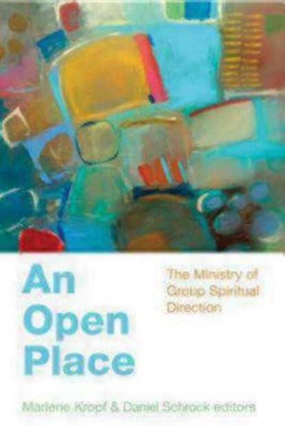 An Open Place: The Ministry of Group Direction, Daniel Schrock - Paperback - 9780819228161