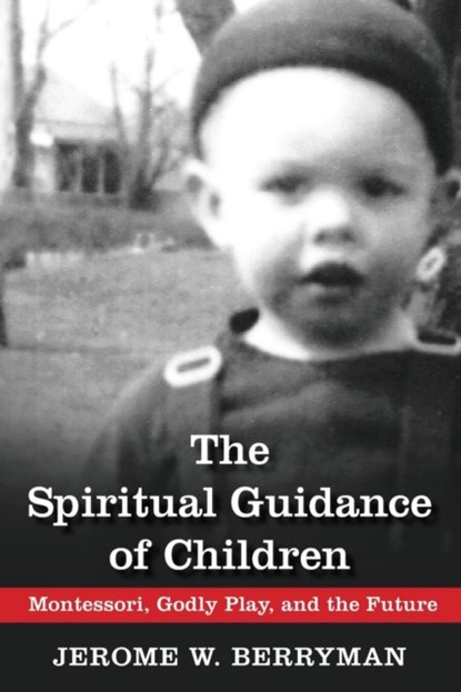 The Spiritual Guidance of Children, Jerome W. Berryman - Paperback - 9780819228406
