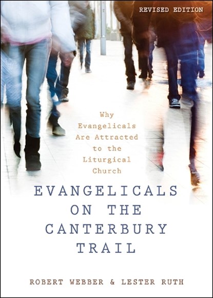 Evangelicals on the Canterbury Trail, Robert E. Webber ; Lester Ruth - Paperback - 9780819228512