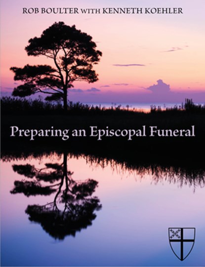 Preparing an Episcopal Funeral, Rob Boulter ; Kenneth Koehler - Paperback - 9780819229168