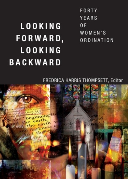 Looking Forward, Looking Backward, Fredrica Harris Thompsett - Paperback - 9780819229229