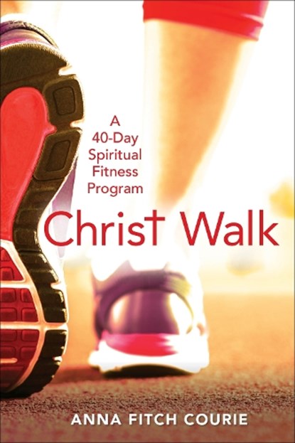 Christ Walk, Anna Fitch Courie - Paperback - 9780819231697