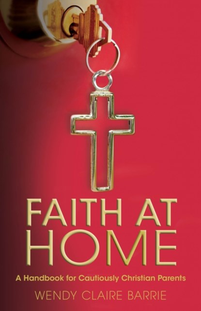 Faith at Home, Wendy Claire Barrie - Paperback - 9780819232762