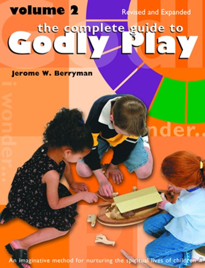 The Complete Guide to Godly Play, Jerome W. Berryman - Paperback - 9780819233592