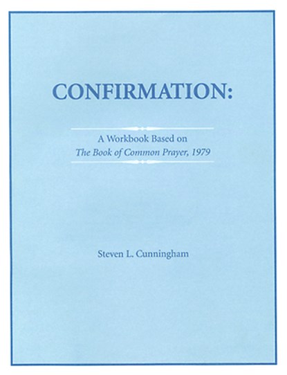 Confirmation, Steven L Cunningham - Paperback - 9780819241061