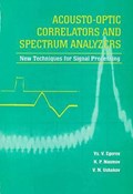 Acousto-Optic Correlators and Spectrum Analyzers: New Techniques for Signal Processing | Yuri V. Egorov (electrical Engineering University, Russia) ; K.P. Naumov (st Petersburg State Electrotechnical University, Russia) ; Victor N. Ushakov (st Petersburg State Electrotechnical University, Russia) | 