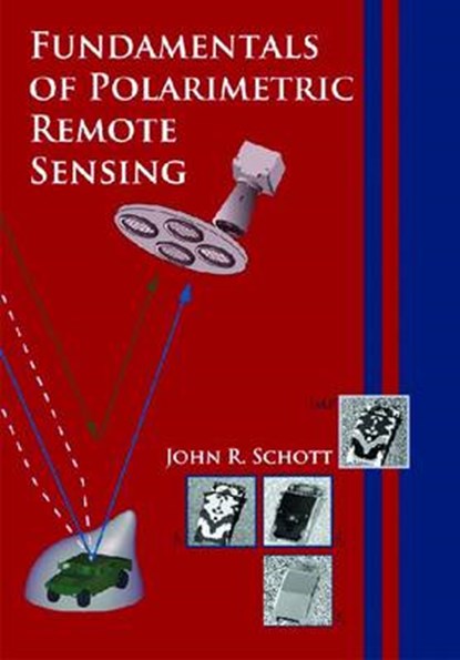 Fundamentals of Polarimetric Remote Sensing, SCHOTT,  John R. - Paperback - 9780819475343