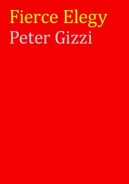 Fierce Elegy, Peter Gizzi - Gebonden - 9780819500670
