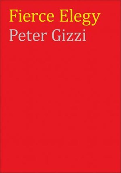 Fierce Elegy, Peter Gizzi - Ebook - 9780819500694
