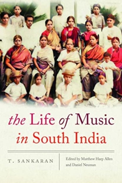 The Life of Music in South India, T. Sankaran - Paperback - 9780819500748