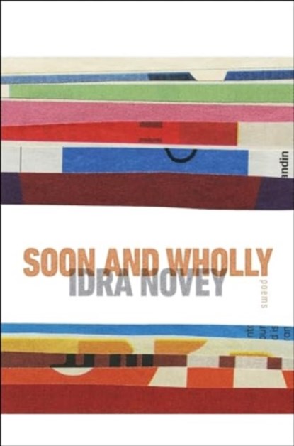 Soon and Wholly, Idra Novey - Gebonden - 9780819501288