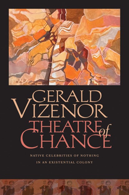 Theatre of Chance, Gerald Vizenor - Paperback - 9780819501554
