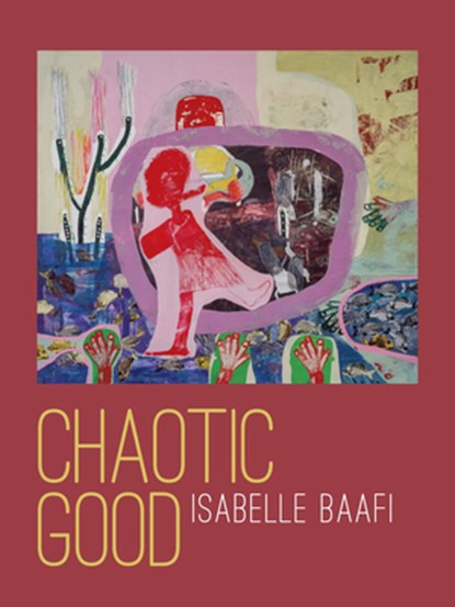 Chaotic Good, Isabelle Baafi - Paperback - 9780819501806