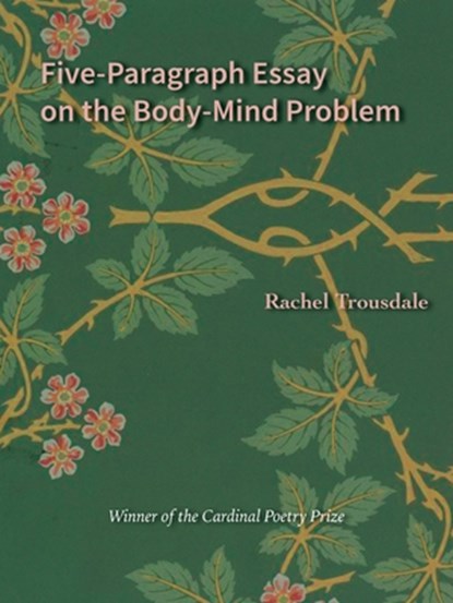 Five-Paragraph Essay on the Body-Mind Problem, Rachel Trousdale - Paperback - 9780819501851