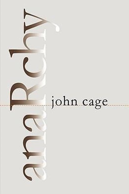 Cage, J: Anarchy, John Cage - Gebonden - 9780819564665