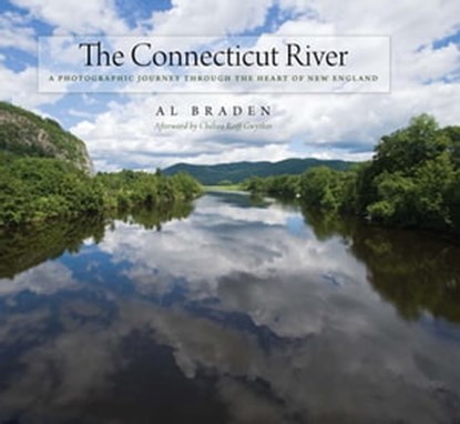 The Connecticut River, Al Braden ; Chelsea Reiff Gwyther - Ebook - 9780819570529