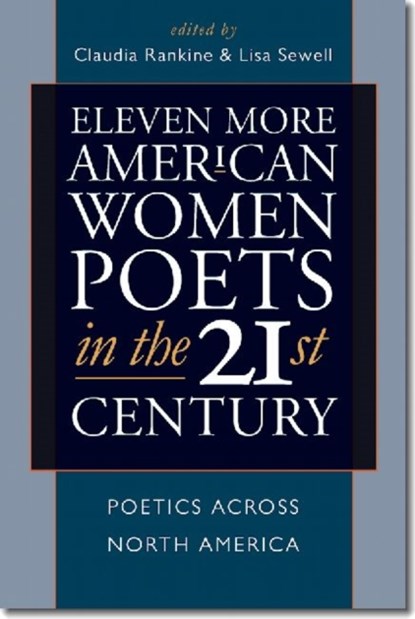 Eleven More American Women Poets in the 21st Century, Claudia Rankine ; Lisa Sewell - Gebonden - 9780819572349