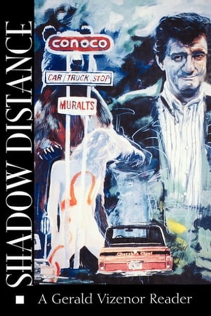 Shadow Distance, Gerald Vizenor - Ebook - 9780819572738