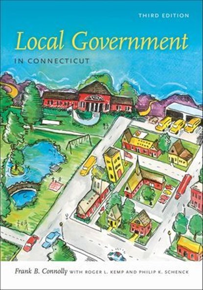 Local Government in Connecticut, Frank B. Connolly ; Roger L Kemp ; Rob Schenck - Ebook - 9780819574022