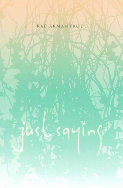 Just Saying, Rae Armantrout - Paperback - 9780819575210